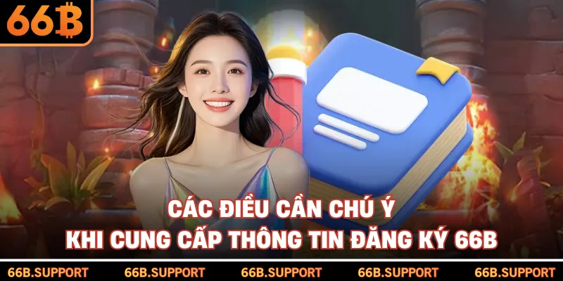 Các điều cần chú ý khi cung cấp thông tin đăng ký 66B