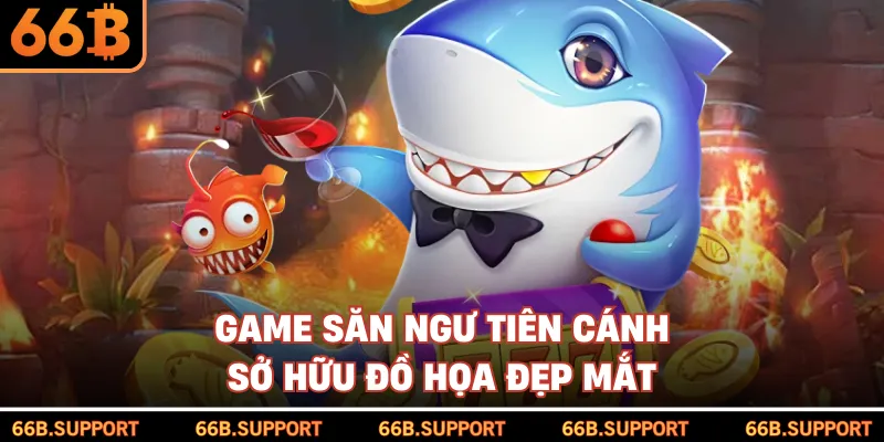 Game săn ngư tiên cánh sở hữu đồ họa đẹp mắt